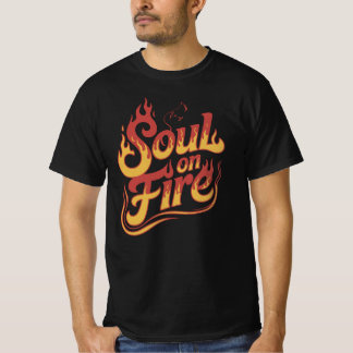 Soul On Fire T-Shirt