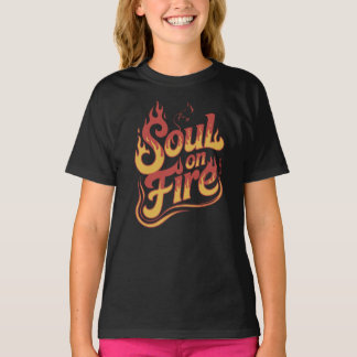 Soul On Fire T-Shirt