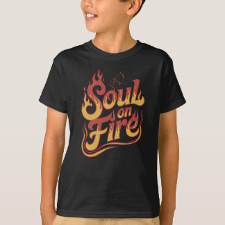 Soul On Fire T-Shirt
