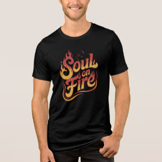 Soul On Fire Tri-Blend Shirt