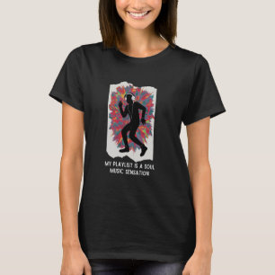 Soul Sensation Playlist Abstract Music Lover Danci T-Shirt