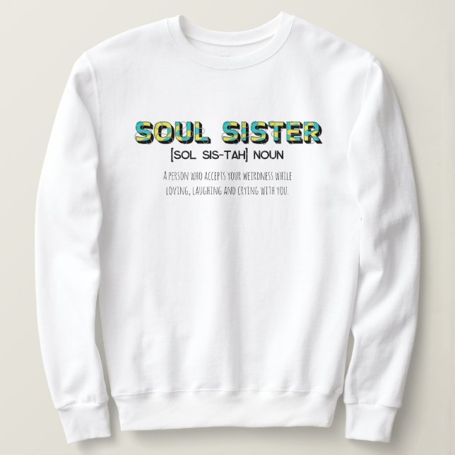 Soul Sister Sweatshirt for Sister Gifts (Design Front)