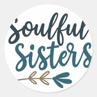 Soulful Sisters Classic Round Sticker