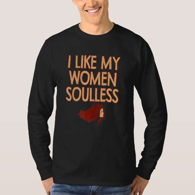 Soulless Ginger Redhead Strawberry Blonde Flirt    T-Shirt (Front)