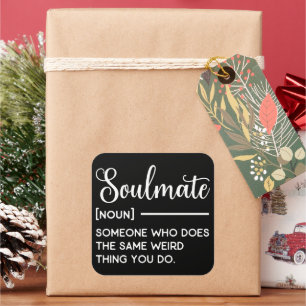 Soulmate Someone Who Does The Same Weird Thing You Square Sticker