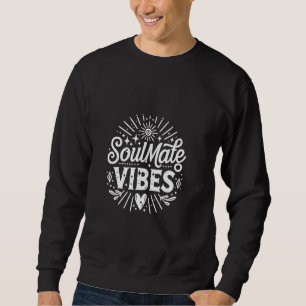 Soulmate Vibes Matching Couples Cute Valentine Sweatshirt