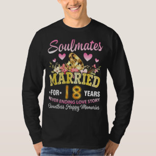 Soulmates Married For 18 Years Never End Love Stor T-Shirt