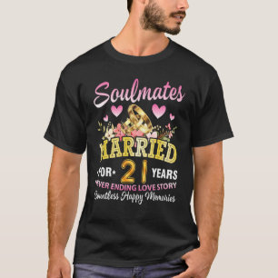 Soulmates Married For 21 Years Never End Love Stor T-Shirt