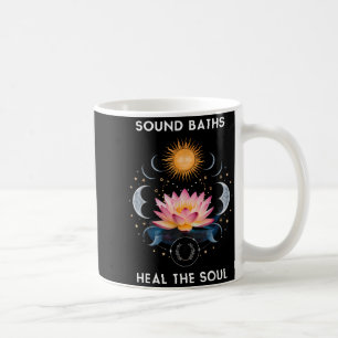 Sound Baths Heal The Soul Wellness New Age Sritual Coffee Mug