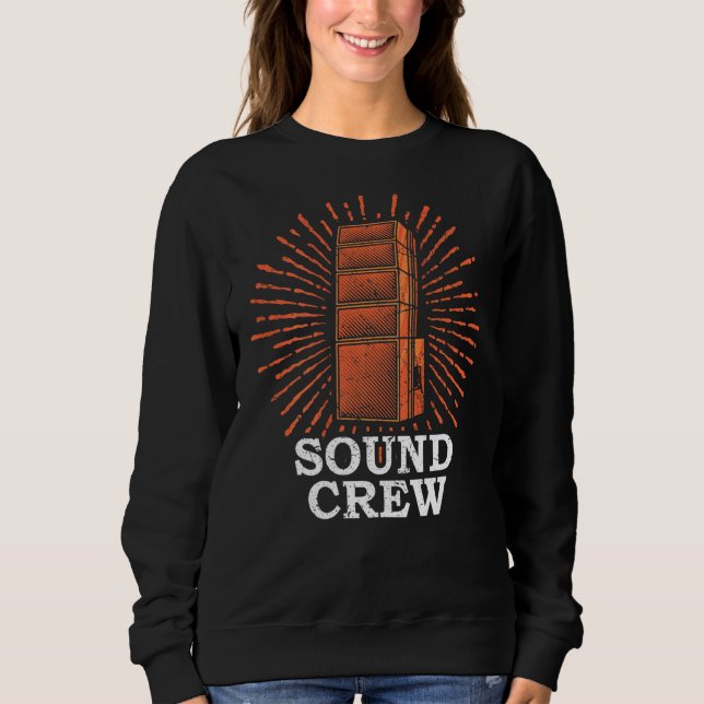 Sound Crew Audio Technician Sound Guy Sound Engine Sweatshirt (Front)