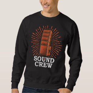 Sound Crew Audio Technician Sound Guy Sound Engine Sweatshirt