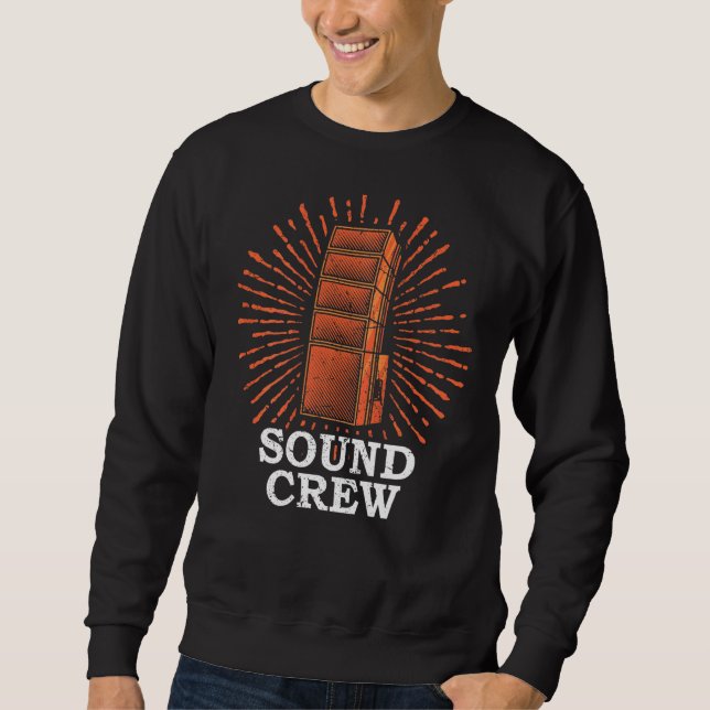 Sound Crew Audio Technician Sound Guy Sound Engine Sweatshirt (Front)