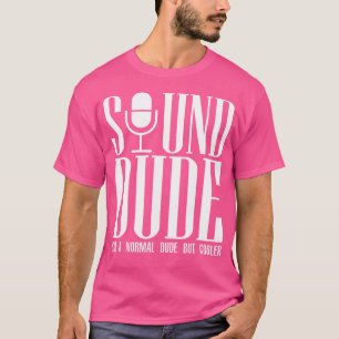 Sound Dude Audio Engineer Mixer Gifts Electro Tonm T-Shirt