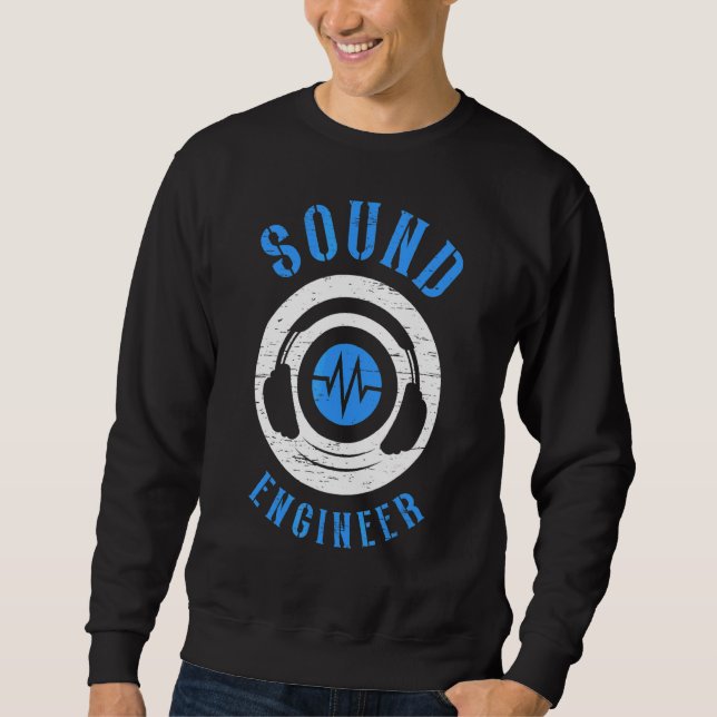 Sound Engineer Audio Song Music Tech Guy Sweatshirt (Front)