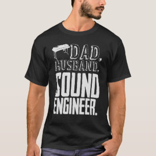 Sound Engineer Dad Soundboard Engineering Audiophi T-Shirt