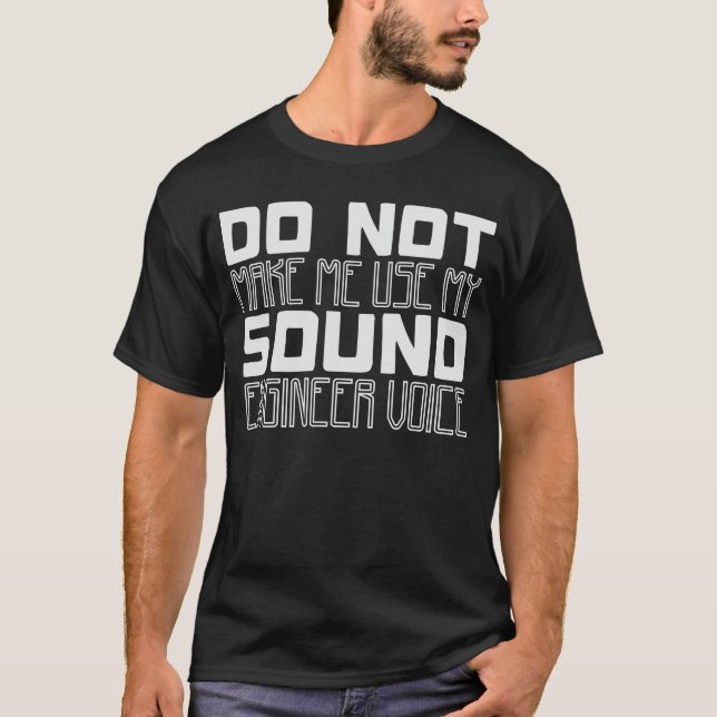 Sound Engineer Voice Joke Audio Technician T-Shirt (Front)