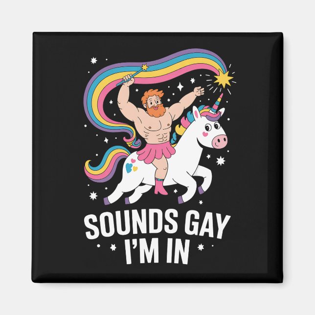 Sound Gay I'm In Man Wearing Skirt Unicorn LGBTQ Magnet (Front)