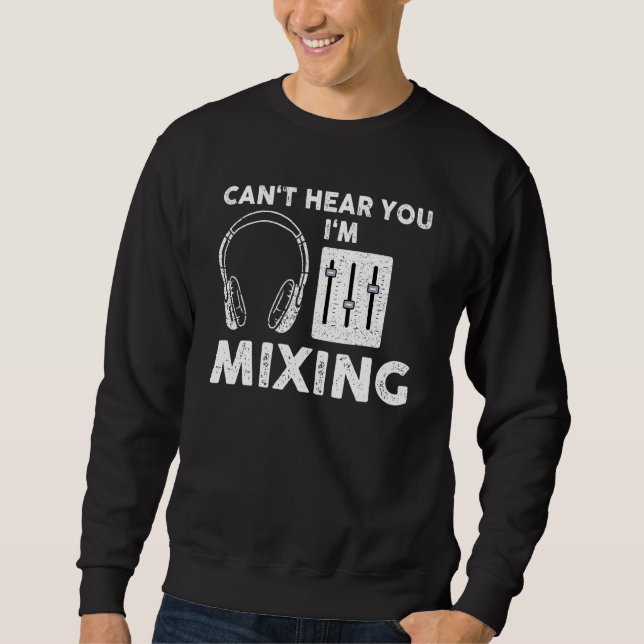 Sound Guy Audio Engineer Mixing Sweatshirt (Front)