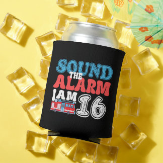 Sound The Alarm I'm 16 Firefighter 16th Birthday Can Cooler
