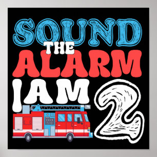 Sound The Alarm I'm 2 2nd Birthday Firefighter Kid Poster