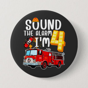 Sound The Alarm I'm 4 Fire Engine Firefighter Roun 7.5 Cm Round Badge