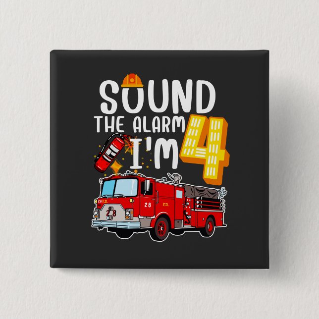 Sound The Alarm I'm 4 Fire Engine Firefighter Squa 15 Cm Square Badge (Front)