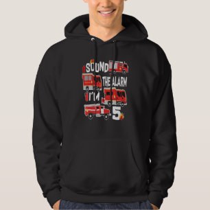 Sound The Alarm I'm 5 Birthday Boy Fire Truck Fire Hoodie