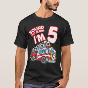 Sound The Alarm I'm 5 Fire Engine Firefighter 5Th T-Shirt