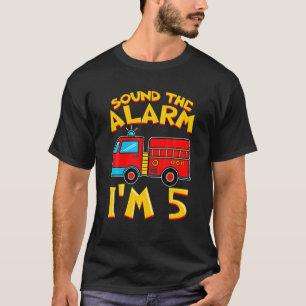 Sound The Alarm I'm 5 Firefighter Boy 5Th Birthday T-Shirt