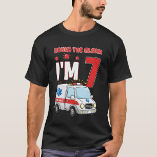 Sound The Alarm I'm 7 Years Old Birthday Kid Ambul T-Shirt