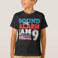 Sound The Alarm I'm 9 Firefighter 9th Birthday