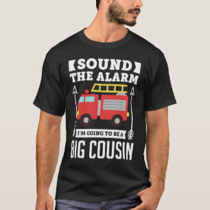 Sound The Alarm I'm Going To Be A Big Cousin Neph T-Shirt