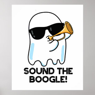 Sound The Boogle Funny Ghost Bugle Pun Poster