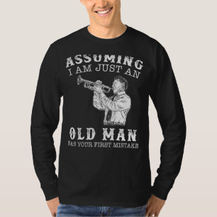 Sound the Laughs with Trumpet Assuming Im Just an  T-Shirt