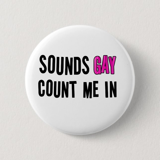 Sounds Gay 6 Cm Round Badge (Front)