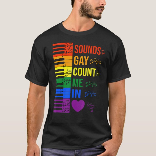 Sounds Gay Count Me In Lgbtq Keyboard And Piano Mu T-Shirt (Front)