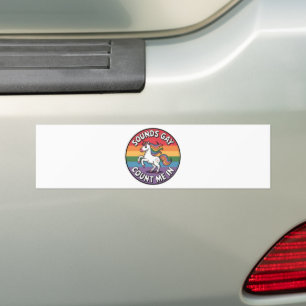 Sounds Gay Count Me In Unicorn Rainbow Flag LGBT Bumper Sticker
