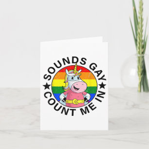Sounds Gay Count Me In Unicorn Rainbow Flag Lgbt G Card