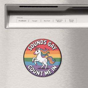 Sounds Gay Count Me In Unicorn Rainbow Flag LGBT  Magnet