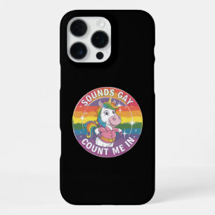 Sounds Gay Count Me In Unicorn Rainbow LGBTQ iPhone 16 Pro Max Case