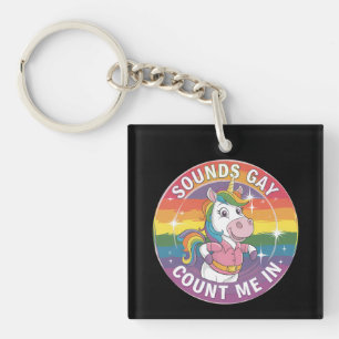 Sounds Gay Count Me In Unicorn Rainbow LGBTQ Key Ring