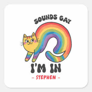 Sounds Gay, I’m In – Rainbow Cat LGBTQ Pride Square Sticker