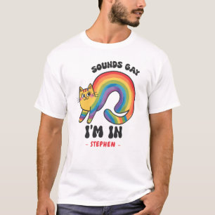 Sounds Gay, I’m In – Rainbow Cat LGBTQ Pride T-Shirt