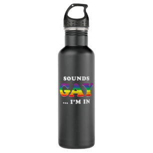 Sounds Gay I'm In  710 Ml Water Bottle