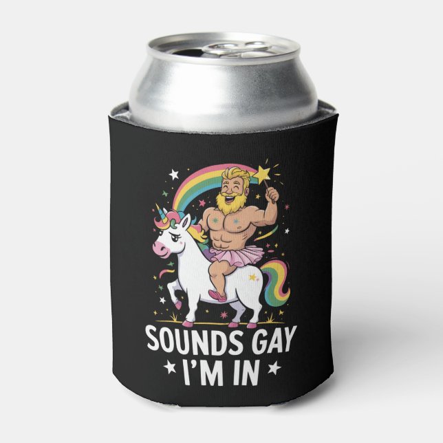 Sounds Gay Im In  Can Cooler (Can Front)