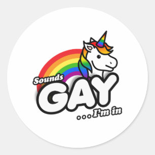 Sounds Gay I'm In - Cute Unicorn Rainbow Classic Round Sticker