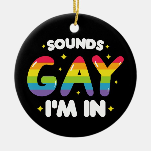 Sounds Gay I'm In Funny LGBT Pride Ceramic Tree Decoration (Front)