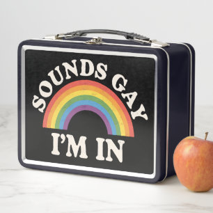 Sounds Gay I'm In Funny LGBTQ Pride Rainbow Metal Lunch Box
