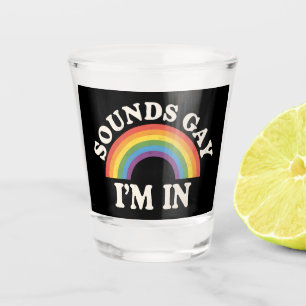 Sounds Gay I'm In Funny LGBTQ Pride Rainbow Shot Glass