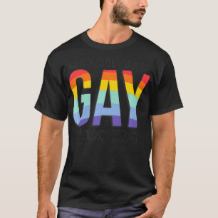 Sounds Gay I'm In Funny LGBTQ+ Quote Rainbow Pri T-Shirt